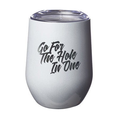 Go For The Hole In One Laser Etched Tumbler