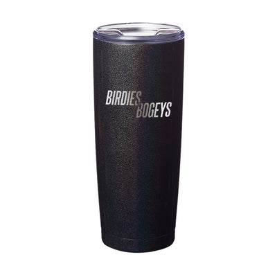 Birdies to Bogeys Laser Etched Tumbler