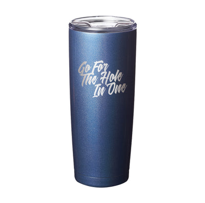 Go For The Hole In One Laser Etched Tumbler