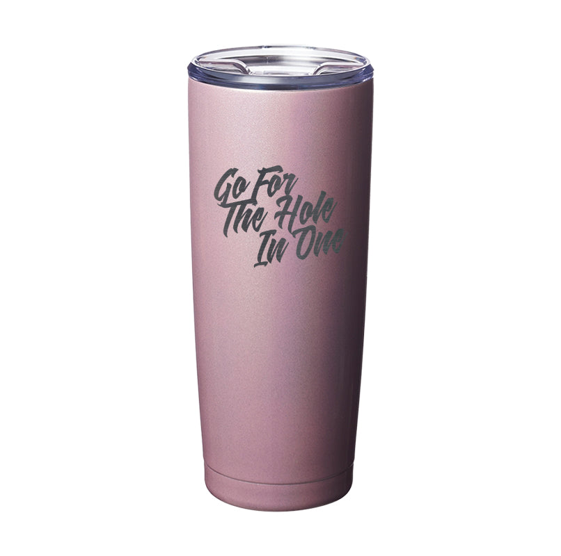 Go For The Hole In One Laser Etched Tumbler