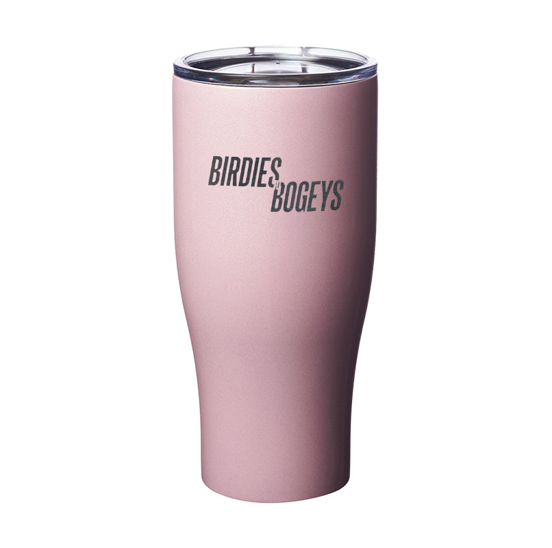 Birdies to Bogeys Laser Etched Tumbler