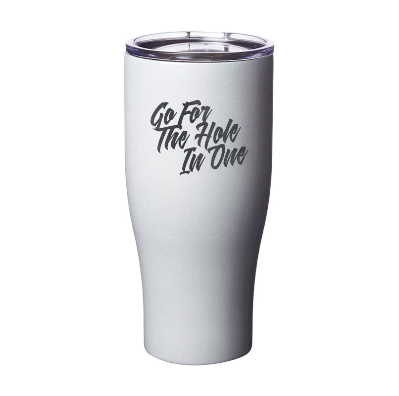 Go For The Hole In One Laser Etched Tumbler