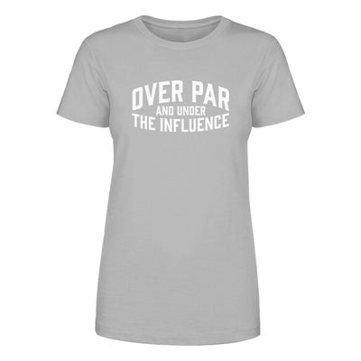 Over Par And Under The Influence Women's Apparel