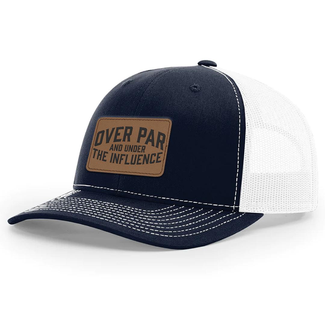 Over Par And Under The Influence Leather Patch Hat